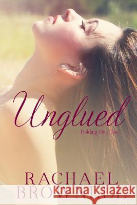 Unglued Rachael Brownell 9781499391022