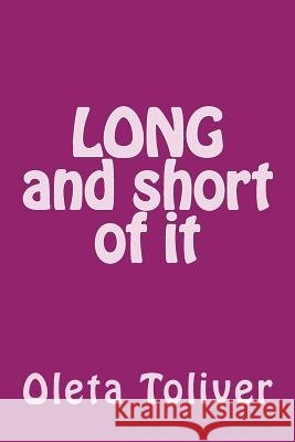 LONG & short of it Toliver, Oleta Stewart 9781499392999