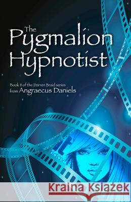 The Pygmalion Hypnotist Angraecus Daniels 9781499394412 Createspace