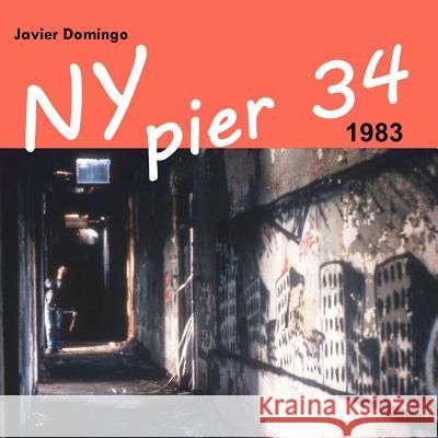 NY pier 34: 1983 Fraccaro, Steven 9781499394863 Createspace