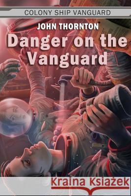 Danger on the Vanguard John Thornton 9781499395457 Createspace