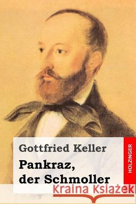 Pankraz, der Schmoller Keller, Gottfried 9781499397130 Createspace