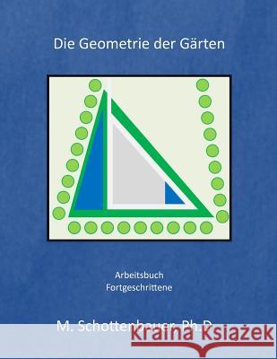 Die Geometrie der Gärten Schottenbauer, M. 9781499398038 Createspace