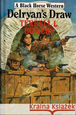 Delryan's Draw Terrell L. Bowers 9781499399875 Createspace Independent Publishing Platform