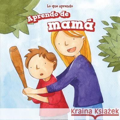 Aprendo de Mamá (I Learn from My Mom) Jeffries, Joyce 9781499423952 PowerKids Press