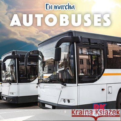 Autobuses (Buses) Ursula Pang 9781499447880