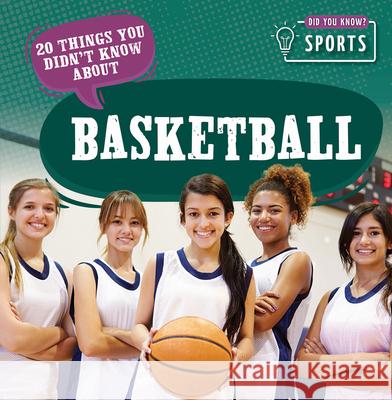 20 Things You Didn't Know about Basketball Theia Lake 9781499450330 PowerKids Press