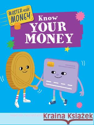 Know Your Money Izzi Howell Yekyung Kwon 9781499453911 PowerKids Press