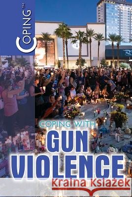 Coping with Gun Violence Tiffanie Drayton 9781499467161 Rosen Young Adult