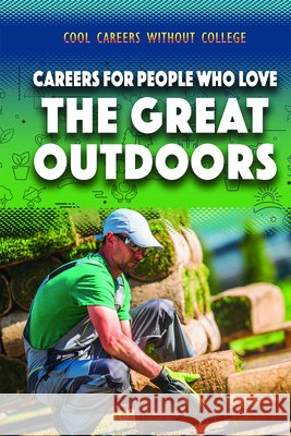 Careers for People Who Love the Great Outdoors Siyavush Saidian 9781499468830 Rosen Publishing Group