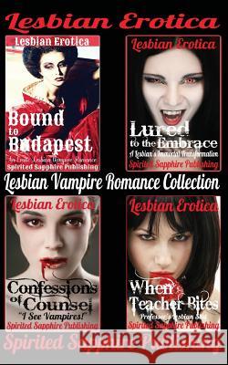 Lesbian Erotica: Lesbian Vampire Romance Collection Spirited Sapphire Publishing 9781499503890 Createspace