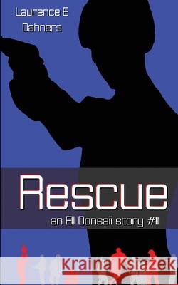 Rescue (an Ell Donsaii story #11) Dahners, Laurence E. 9781499504606 Createspace Independent Publishing Platform