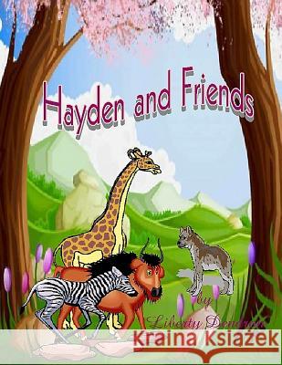 Hayden and Friends Liberty Dendron 9781499505429 Createspace