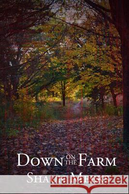 Down on the Farm MR Shaun D. Meeks Shaun Meeks 9781499505948 Createspace