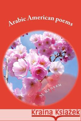 Arabic American Poems Dr M. y. Raheem 9781499506266 Createspace
