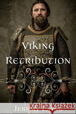 Viking Retribution Jeremy Laing 9781499506624