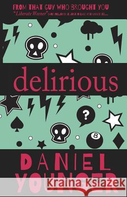 Delirious: A Collection of Stories Daniel Younger 9781499508505