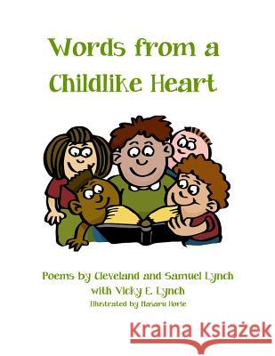 Words from a Childlike Heart Cleveland Lync Samuel Lynch Vicky Lynch 9781499511444
