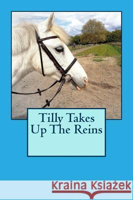 Tilly Takes Up The Reins Stark, Susy 9781499512052 Createspace