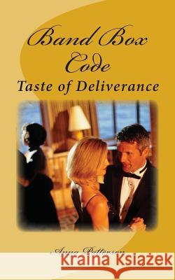 Band Box Code: Taste of Deliverance Anna Patterson 9781499512717