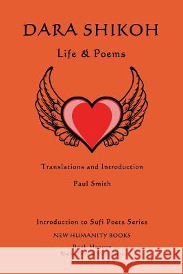 Dara Shikoh: Life & Poems Paul Smith 9781499514193