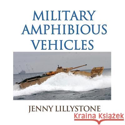 Military Amphibious Vehicles Jenny Lillystone 9781499514438 Createspace