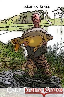 Carp Fishing Bait Marian Blake 9781499514780 Createspace