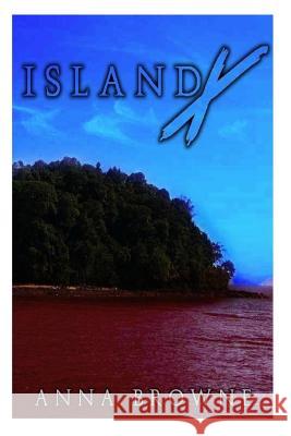 Island X Anna Browne 9781499515459 Createspace