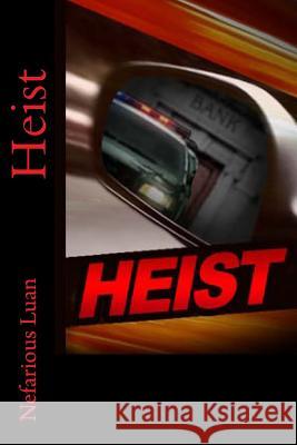Heist Nefarious Luan 9781499515510 Createspace