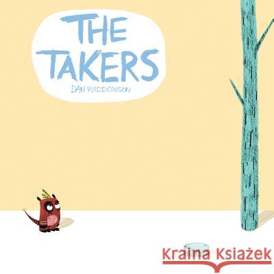 The Takers Dan Widdowson Dan Widdowson 9781499515916 Createspace Independent Publishing Platform