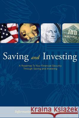 Saving and Investing- A Roadmap to Your Financial Security Through Saving and Investing U. S. Securities and Exchange Commission 9781499516302 Createspace