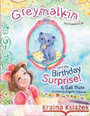 Greymalkin and the Birthday Surprise Gail Truax 9781499517705