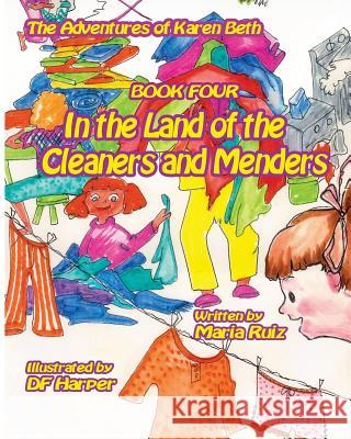 The Adventures of karen beth book four in the land of the cleaners and menders Harper, Df 9781499519839 Createspace