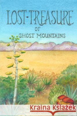 Lost Treasure of Ghost Mountains Patricia Wilson Clothier 9781499520095 Createspace
