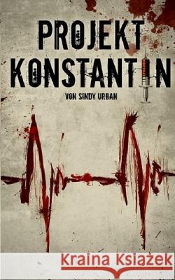Projekt Konstantin Sindy Urban Stefanie Hohensee 9781499520187 Createspace