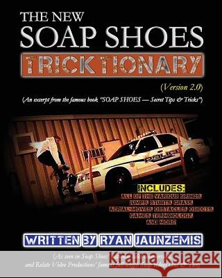The New Soap Shoes Tricktionary Version 2.0 Ryan C. Jaunzemis 9781499520651 Createspace