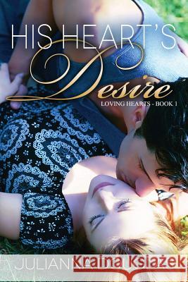 His Heart's Desire Julianna Douglas 9781499521078