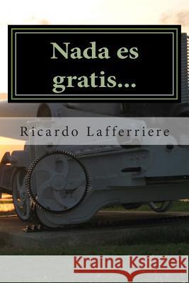 Nada es gratis...: 