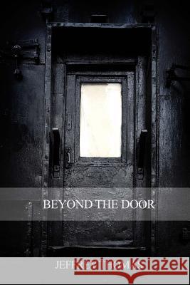 Beyond the Door Jeffrey Thomas 9781499522426
