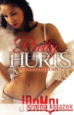 Pretty Hurts Jdamoi 9781499522945 Createspace