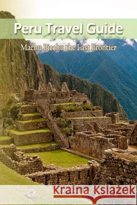Peru Travel Guide Nrbooks 9781499523355 
