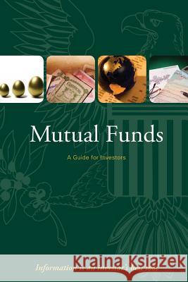 Mutual Funds- A Guide for Investors U. S. Securities and Exchanged Commissio 9781499523447 Createspace