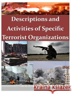 Descriptions and Activities of Specific Terrorist Organizations Department of State 9781499524574 Createspace
