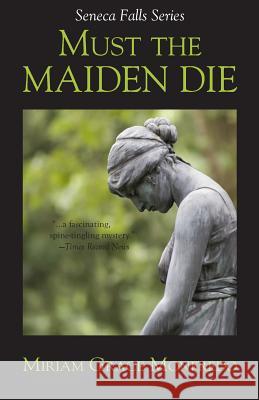 Must the Maiden Die Miriam Grace Monfredo 9781499527742