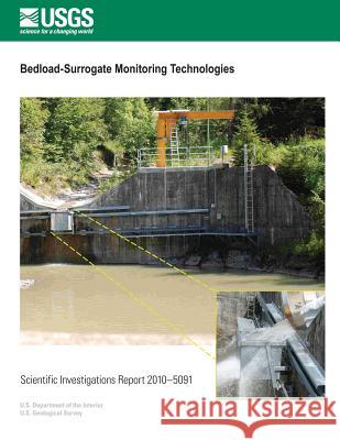 Bedload-Surrogate Monitoring Technologies U. S. Department of the Interior 9781499529425
