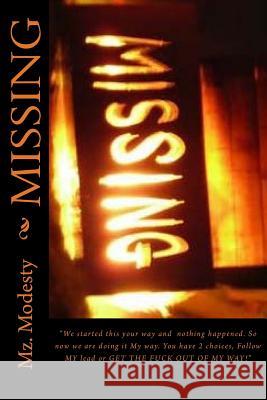 Missing: Accept and Cry or Prepare to fight! Either way we will get her back! Modesty, Mz 9781499530568 Createspace