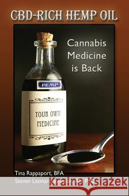 Cbd-Rich Hemp Oil: Cannabis Medicine Is Back Steven Leonard-Johnso Tina Rappapor Tina Rappapor 9781499533354 Createspace