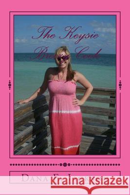 The Keysie Breezy Cook: Cookbook Dana Jackson 9781499535136 Createspace