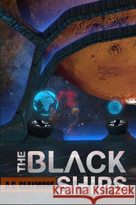 The Black Ships A. G. Claymore 9781499535204 Createspace