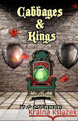 Cabbages and Kings K. G. McAbee 9781499539653 Createspace Independent Publishing Platform